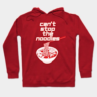 can't stop the noodles Hoodie